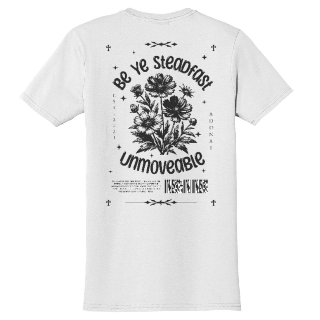 "Be Ye Steadfast" White Adonai T-Shirt, Back Print