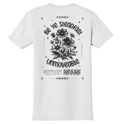 "Be Ye Steadfast" White Adonai T-Shirt, Back Print