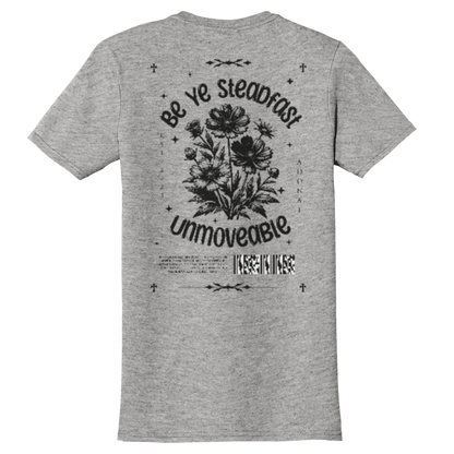 "Be Ye Steadfast" Grey Adonai T-Shirt, Back Print